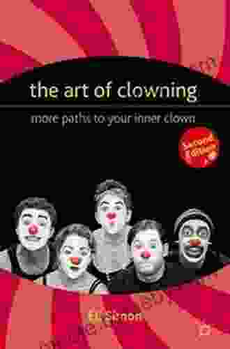 The Art Of Clowning: More Paths To Your Inner Clown