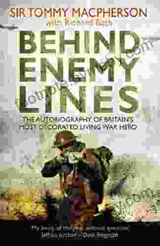 Behind Enemy Lines: The Autobiography Of Britain S Most Decorated Living War Hero