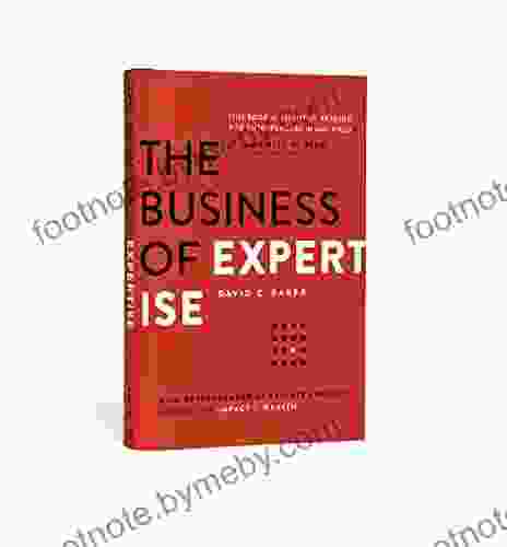 The Business of Expertise: How Entrepreneurial Experts Convert Insight to Impact + Wealth