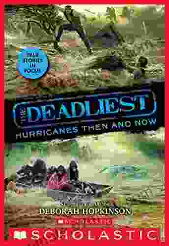 The Deadliest Hurricanes Then and Now (The Deadliest #2 Scholastic Focus)