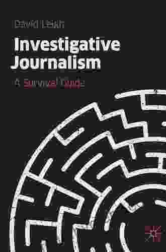 Investigative Journalism: A Survival Guide