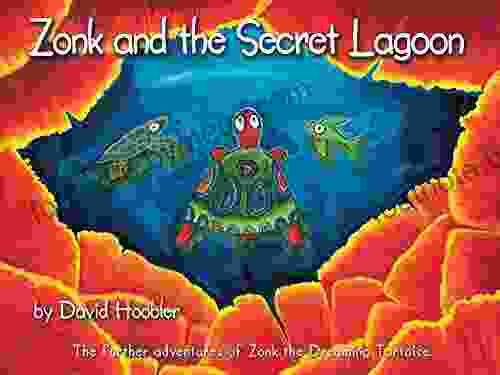 Zonk and the Secret Lagoon: The further adventures of Zonk the Dreaming Tortoise (Zonk the Dreaming Tortoise Picture 2)