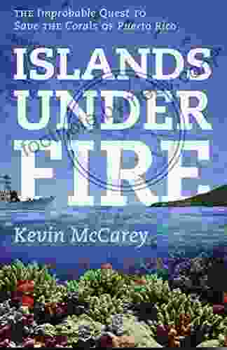 Islands Under Fire: The Improbable Quest To Save The Corals Of Puerto Rico