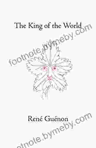 The King Of The World (The Collected Works Of Rene Guenon)