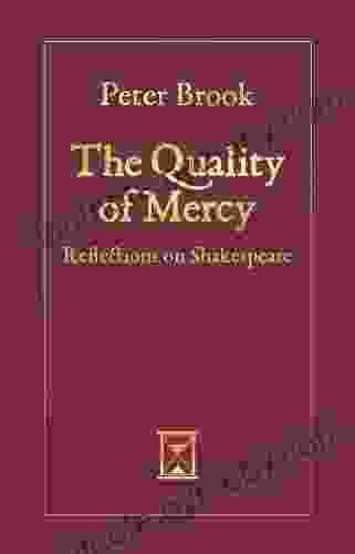 The Quality Of Mercy: Reflections On Shakespeare