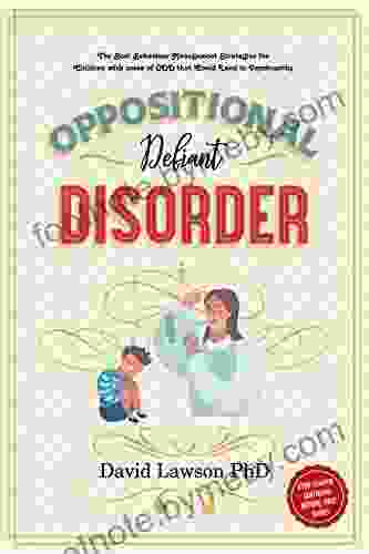 Oppositional Defiant Disorder: The Best Behaviour Management Strategies for Children with cases of ODD that Could Lead to Psychopathy Stop Temper Tantrums Before They Start