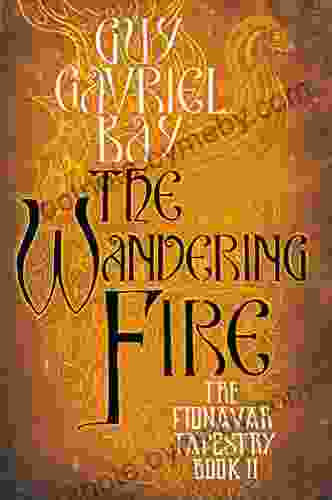 The Wandering Fire (Fionavar Tapestry 2)