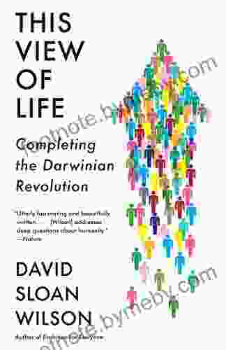 This View Of Life: Completing The Darwinian Revolution