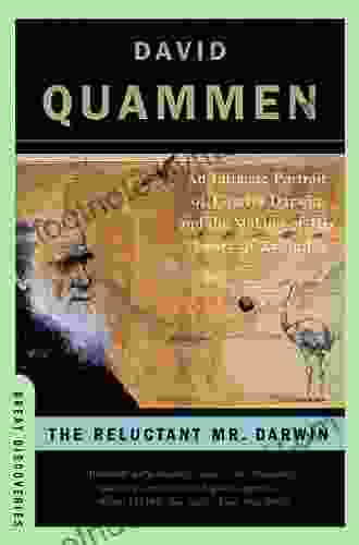 The Reluctant Mr Darwin: An Intimate Portrait Of Charles Darwin And The Making Of His Theory Of Evolution (Great Discoveries)