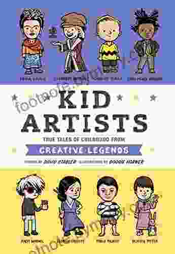 Kid Artists: True Tales Of Childhood From Creative Legends (Kid Legends 3)