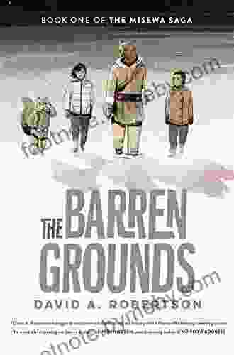 The Barren Grounds: The Misewa Saga One