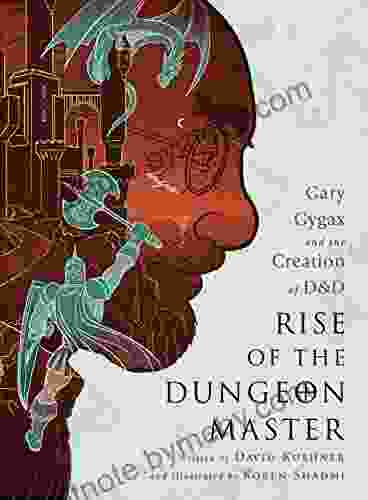 Rise Of The Dungeon Master: Gary Gygax And The Creation Of D D