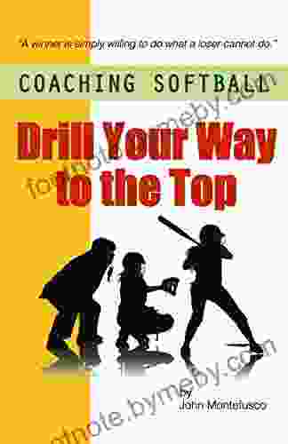 Coaching Softball: Drill Your Way to the Top