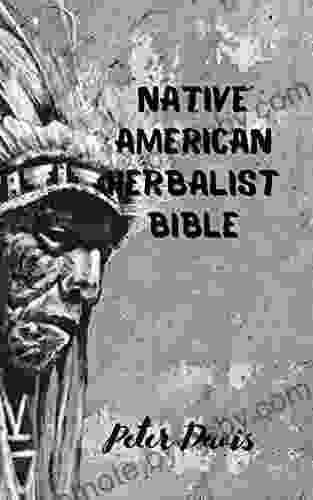 NATIVE AMERICAN HERBALISTS BIBLE Dean Burnett