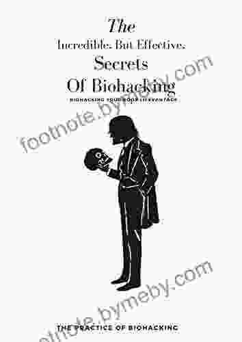 The Incredible But Effective Secrets Of Biohacking: Biohacking Your Body Lifevantage