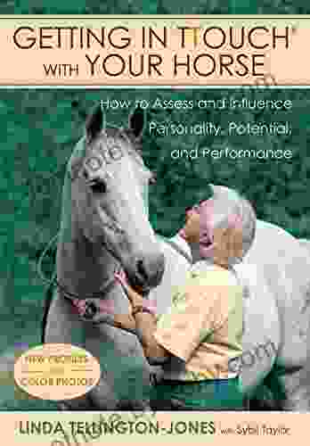 Getting In TTouch With Your Horse: How To Assess And Influence Personality Potential And Performance