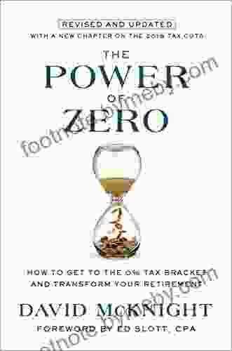 The Power of Zero Revised and Updated: How to Get to the 0% Tax Bracket and Transform Your Retirement