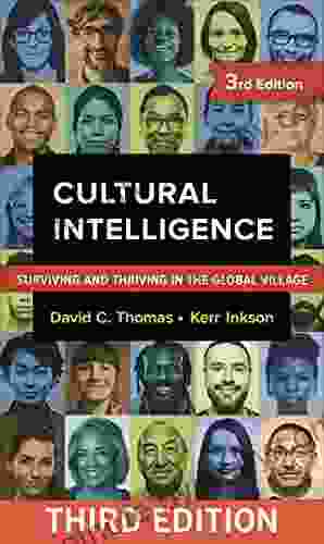 Cultural Intelligence: Surviving and Thriving in the Global Village