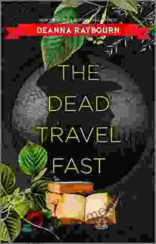 The Dead Travel Fast Deanna Raybourn