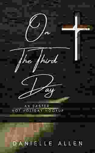 On The Third Day: An Easter Hot Holiday Hookup (Hot Holiday Hookup Novella)