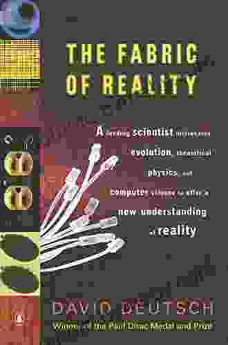 The Fabric of Reality: The Science of Parallel Universes and Its Implications