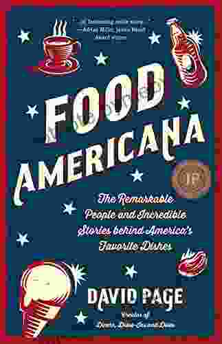 Food Americana: The Remarkable People and Incredible Stories behind America s Favorite Dishes (Humor Entertainment and Pop Culture)