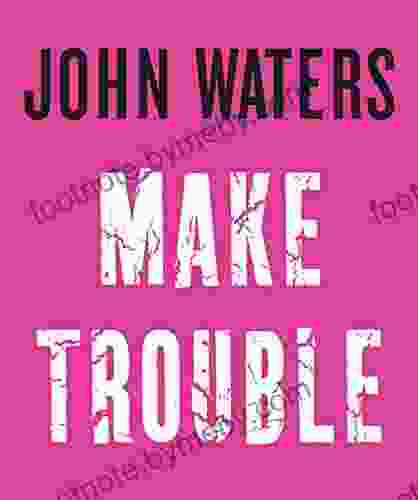 Make Trouble John Waters