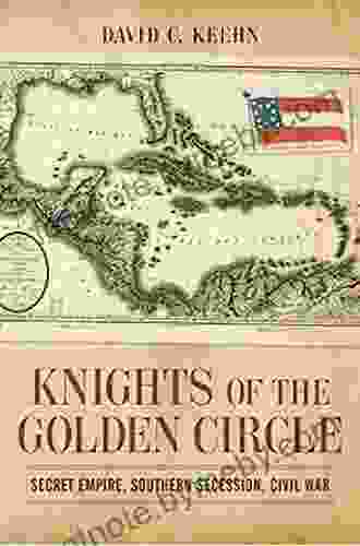 Knights of the Golden Circle: Secret Empire Southern Secession Civil War (Conflicting Worlds: New Dimensions of the American Civil War)