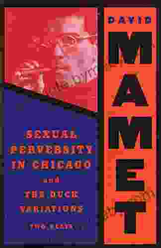 Sexual Perversity In Chicago And The Duck Variations: Two Plays