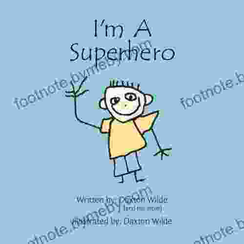 I M A Superhero Daxton Wilde