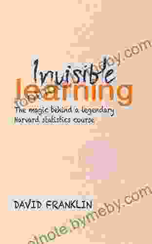 Invisible Learning: The Magic Behind Dan Levy S Legendary Harvard Statistics Course