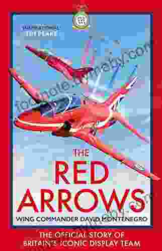 The Red Arrows: The Official Story Of Britain S Iconic Display Team