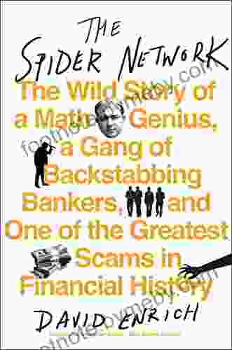 The Spider Network: How A Math Genius And A Gang Of Scheming Bankers Pulled Off One Of The Greatest Scams In History