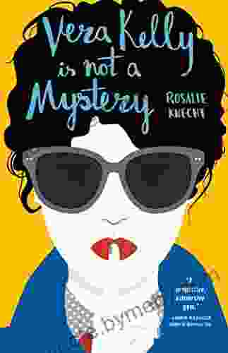 Vera Kelly Is Not A Mystery (A Vera Kelly Story)