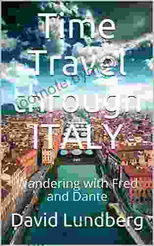 Time Travel through Italy: Wandering with Fred and Dante