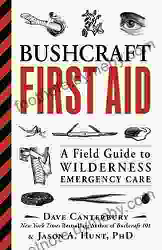 Bushcraft First Aid: A Field Guide To Wilderness Emergency Care