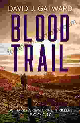 Blood Trail: A Yorkshire Murder Mystery (DCI Harry Grimm Crime Thrillers 10)