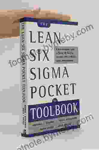 The Lean Six Sigma Pocket Toolbook: A Quick Reference Guide to Nearly 100 Tools for Improving Quality and Speed